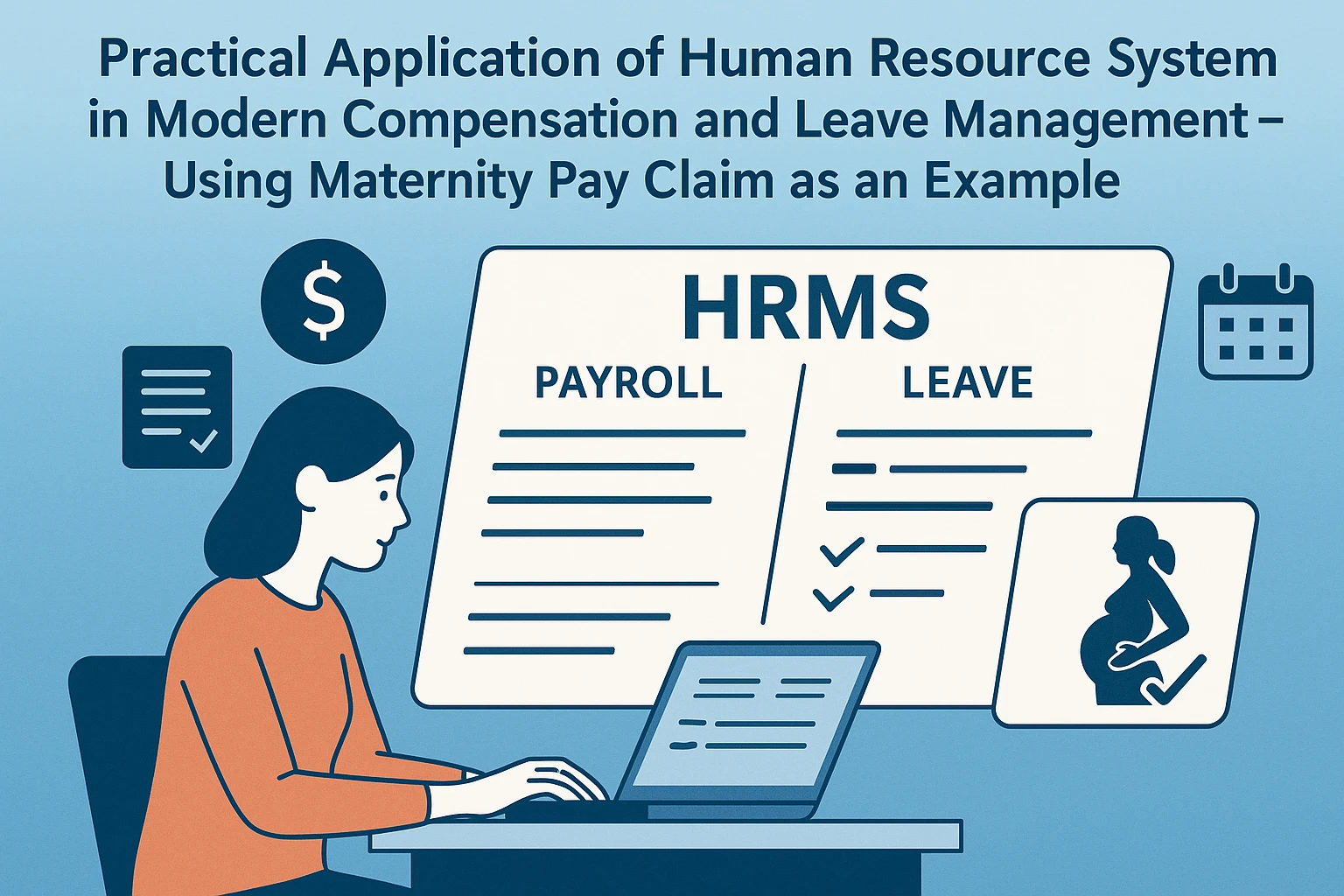 人力资源管理系统在现代薪酬与假期管理中的实际应用——以产假工资申领为例
