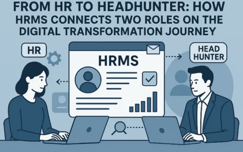 从HR到猎头：人力资源管理系统如何连接两种角色的数字化转型之路