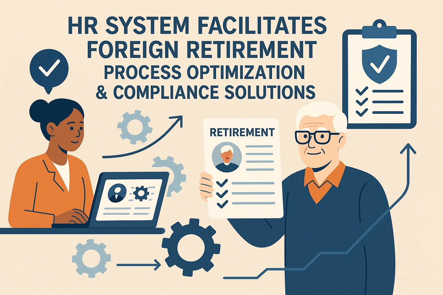HR系统助力外籍人员退休办理：流程优化与合规解决方案