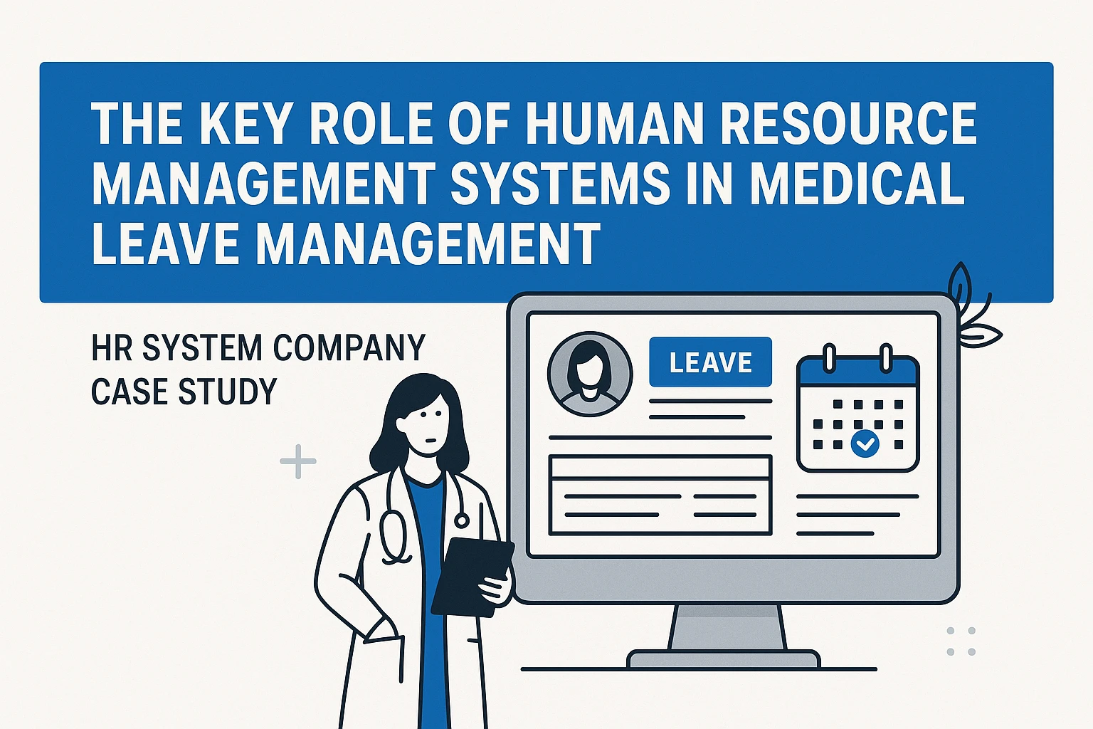 人力资源管理系统在医疗期管理中的关键作用：人事系统公司实战案例分析