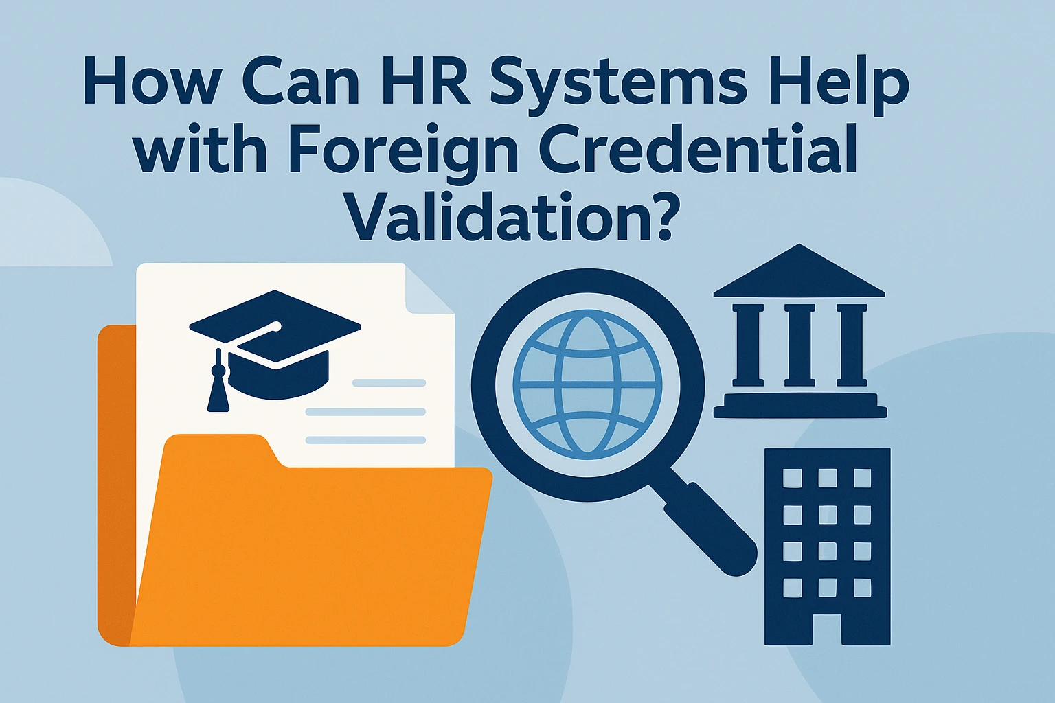 人事系统如何助力外国学历验证？事业单位与企业的实践指南