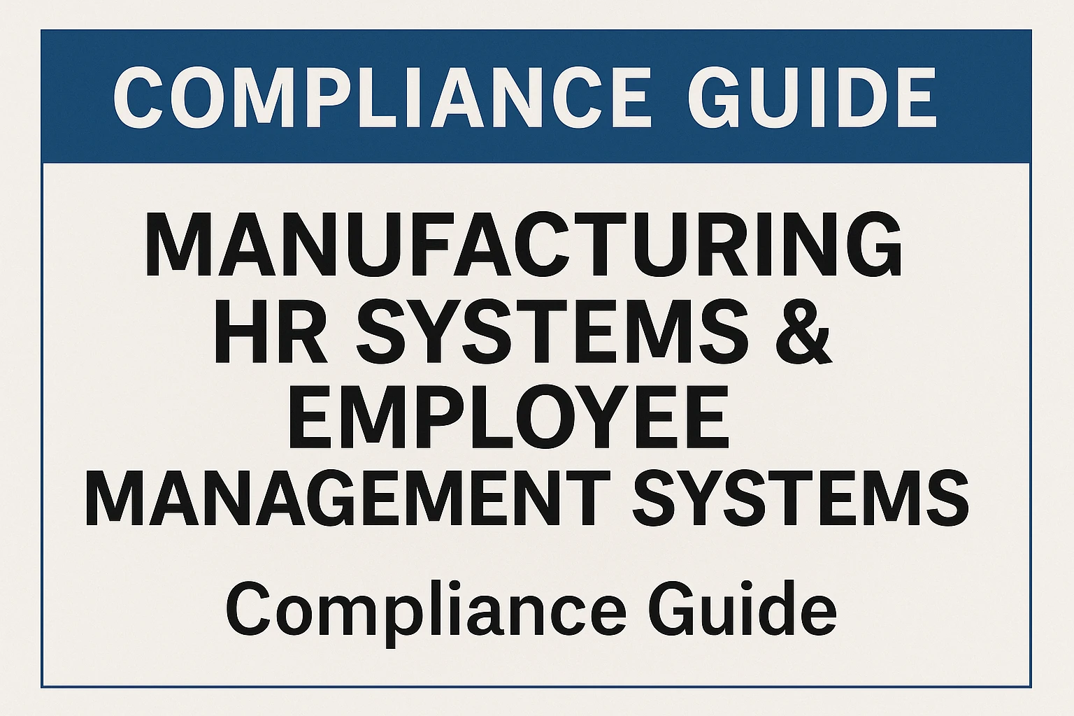 制造业人事系统与员工管理系统的合规操作指南