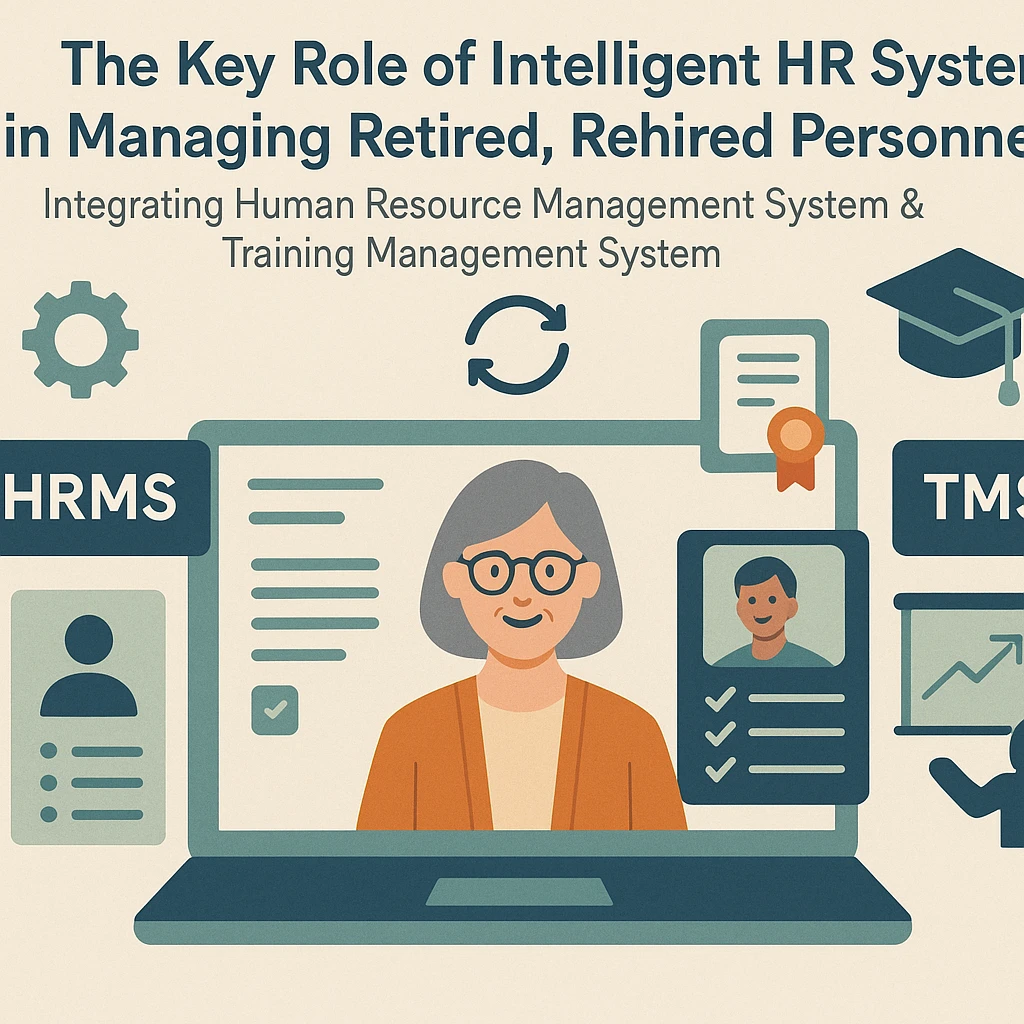 智能人事系统在退休返聘人员管理中的关键作用——整合人力资源管理系统与培训管理系统